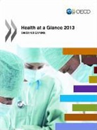 Organization For Economic Cooperat Oecd, Organisation for Economic Co-Operation and Develop, Organization for Economic Co-Operation a - Health at a Glance 2013