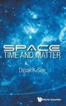 Dipak K Sen, Dipak K. Sen, D. K. Sen, Dipak K Sen, Dipak K. Sen - Space, Time And Matter
