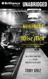 Tony Kriz, Tony Kriz, Tony Kriz - Neighbors and Wise Men: Sacred Encounters in a Portland Pub and Other Unexpected Places (Audio book)