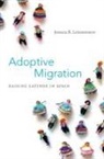 Jessaca B Leinaweaver, Jessaca B. Leinaweaver - Adoptive Migration
