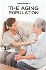 Greenhaven Press Editor (EDT), Gale, Greenhaven Press Editor, Margaret Haerens - The Aging Population