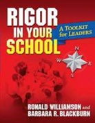 Barbara (Blackburn Consulting Group Blackburn, Barbara R. Blackburn, Ronald Williamson, Ronald (Eastern Michigan University Williamson, Ronald Blackburn Williamson, Ronald D. Williamson... - Rigor in Your School