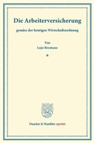 Lujo Brentano - Die Arbeiterversicherung
