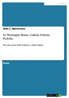 Aldo C Marturano, Aldo C. Marturano - Le Montagne Russe. Galizia, Volynia, Podolia.