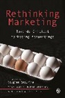 Douglas Saren Brownlie, Douglas T. Saren Brownlie, Douglas Brownlie, Douglas T. Brownlie, Michael Saren, Saren Michael... - Rethinking Marketing