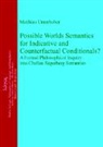Matthias Unterhuber - Possible Worlds Semantics for Indicative and Counterfactual Conditionals?