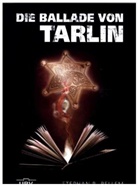 R. Stephan Bellem, Stephan R Bellem, Stephan R. Bellem - Die Ballade von Tarlin