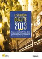 Caliste, Jean-Pierre Caliste, Farge, Gilber Farges, Gilbert Farges - Les Cahiers de la Qualité - 2013 - Management de la qualité, Métrologie, Qualité en Recherche, Audit interne, Qualité en Santé, Auto+évaluation, Cadre d¿auto+évaluation des Fonctions publiques, Lean Management