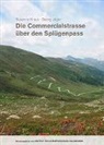 Georg Jäger, Susanna Kraus - Die Commercialstrasse über den Splügenpass
