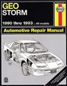 John Haynes, Haynes Publishing, Robert Maddox, Robert/ Haynes Maddox - Geo Storm Automotive Repair Manual/1990 Thru 1993 All Models