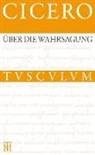 Cicero, Marcus T Cicero, Christop Schäublin, Christoph Schäublin - Über die Wahrsagung. De Divinatione