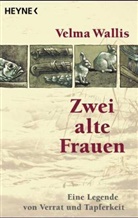 Velma Wallis - Zwei alte Frauen