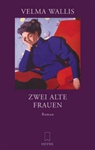 Velma Wallis - Zwei alte Frauen, Geschenkausgabe