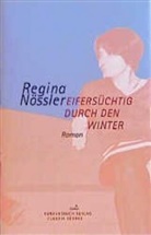 Regina Nössler - Eifersüchtig durch den Winter