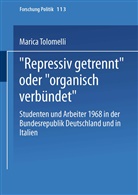 Marcia Tolomelli, Marica Tolomelli - "Repressiv getrennt" oder "organisch verbündet"