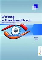 Peter Anderle, Walter Buchegger, Eva Reichmann - Werbung in Theorie und Praxis
