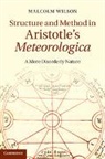 Malcolm Wilson, Malcolm (University of Oregon) Wilson, Wilson Malcolm - Structure and Method in Aristotle''s Meteorologica