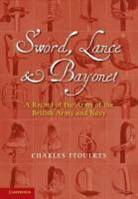 Charles ffoulkes, Charles Hopkinson Ffoulkes, E. C. Hopkinson, E.C. Hopkinson, Hopkinson E.C. - Sword, Lance and Bayonet