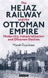 @00000041@#214, 214, Murat OEzyuksel, Murat Ozyuksel, Murat Özyüksel, Murat zyuksel - The Hejaz Railway and the Ottoman Empire
