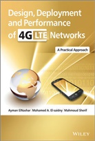 A ElNashar, Ayma Elnashar, Ayman Elnashar, Ayman El-Saidny Elnashar, Ayman El-Saidny El-Nashar, ElNashar Ayman... - Design, Deployment and Performance of 4g-Lte Networks