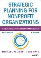 M Allison, Michael Allison, Michael (Support Center Allison, Michael Kaye Allison, Allison Michael, Jude Kaye... - Strategic Planning for Nonprofit Organizations