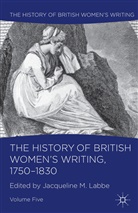 Jacqueline M Labbe, Jacqueline M. Labbe, Labbe J, Labbe, J Labbe, J. Labbe... - History of British Women''s Writing, 1750-1830