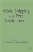 Paul Yae-Woo Cullinane Lee, Tae-Woo Cullinane Lee, Cullinane, Kevin Cullinane, Professor Kevin Cullinane, Paul Tae Lee... - World Shipping and Port Development