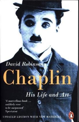 David Robinson - Chaplin - His Life and Art
