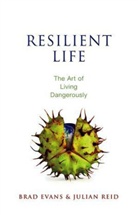 B Evans, Bra Evans, Brad Evans, Brad (University of Bristol) Evans, Brad Reid Evans, Evans Brad... - Resilient Life - The Art of Living Dangerously