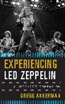 Gregg Akkerman, Akkerman Gregg - Experiencing Led Zeppelin