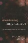 Naheed Ali, Naheed M. D. Ali, Naheed S. Ali - Understanding Lung Cancer