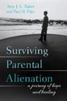 Amy J. L. Baker, Amy J. L. Fine Baker, Amy J.L. Baker, Paul R. Fine - Surviving Parental Alienation