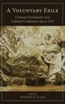 Anthony E. Clark - Voluntary Exile Chinese Christcb