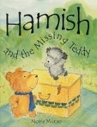 Moira Munro - Hamish and the Missing Teddy