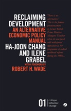 Ha Joon Chang, Ha-Joon Chang, Ilene Grabel, Pnina Werbner - Reclaiming Development - 2nd ed