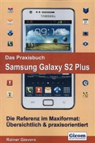 Rainer Gievers - Das Praxisbuch Samsung Galaxy S2 Plus