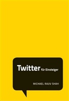 Michael Rajiv Shah, Michael R Shah, Michael Rajiv Shah - Twitter für Einsteiger