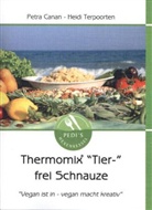 Cana, Petra Canan, Terpoorten, Heidi Terpoorten - Thermomix  "Tier-"  frei Schnauze