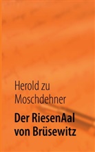 Herold zu Moschdehner - Der RiesenAal von Brüsewitz