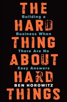 Ben Horowitz, Horowitz Ben - The Hard Thing about Hard Things