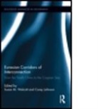Susan M. (The University of North Carolin Walcott, Susan M. Johnson Walcott, Corey Johnson, Susan M Walcott, Susan M. Walcott - Eurasian Corridors of Interconnection