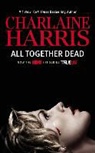 Charlaine Harris - All Together Dead