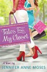 Jennifer Anne Moses - Tales from My Closet