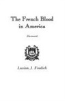 Lucian J. Fosdick, Lucian John Fosdick - French Blood in America