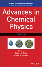 Aaron R. Dinner, I. Prigogine, Sa Rice, Stuart A. Rice, Stuart A. (University of Chicago) Dinner Rice, Stuart A. Dinner Rice... - Advances in Chemical Physics, Volume 155