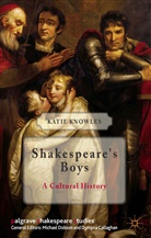 K Knowles, K. Knowles, Katie Knowles - Shakespeare''s Boys