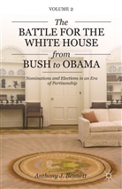 A Bennett, A. Bennett, Anthony J. Bennett - Battle for the White House From Bush to Obama