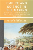 Peter Boomgaard, Boomgaard, P Boomgaard, P. Boomgaard, Peter Boomgaard - Empire and Science in the Making