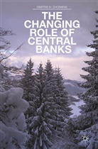 D Chorafas, D. Chorafas, Dimitris N. Chorafas - Changing Role of Central Banks