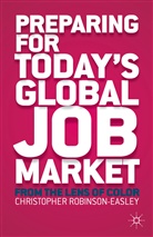 C Robinson-Easley, C. Robinson-Easley, Christopher Robinson-Easley, Christopher Anne Robinson-Easley - Preparing for Today''s Global Job Market